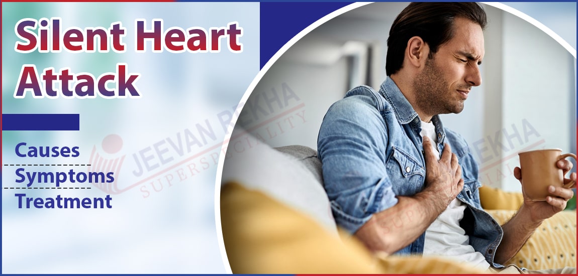 Silent Heart Attack: Causes, Symptoms and Treatment
