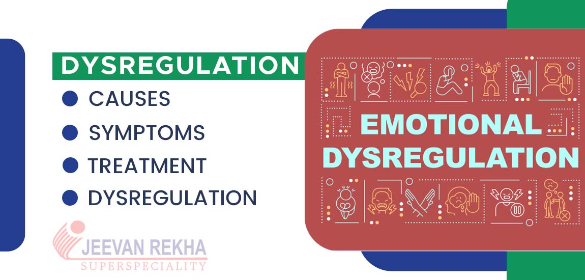 Dysregulation: Symptoms, Signs, Causes and Treatment