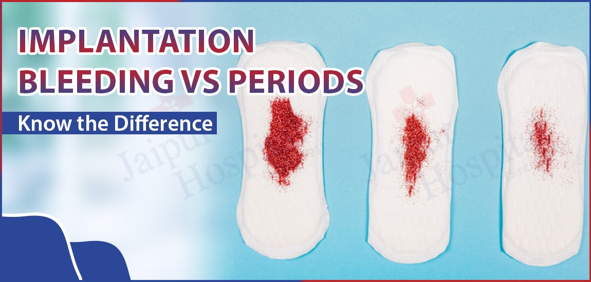 Implantation Bleeding Vs Periods: Know the Difference