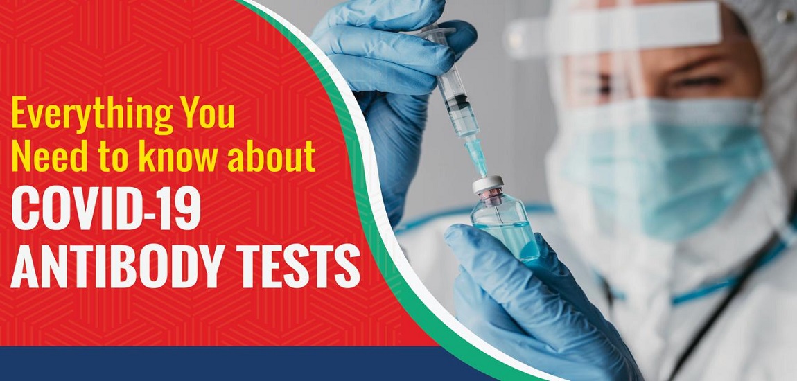 Everything You Need to know about COVID-19 Antibody Tests