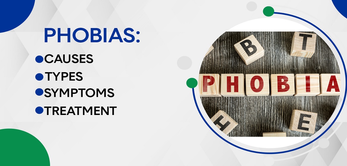 Phobias: Causes, Types, Symptoms & Treatment