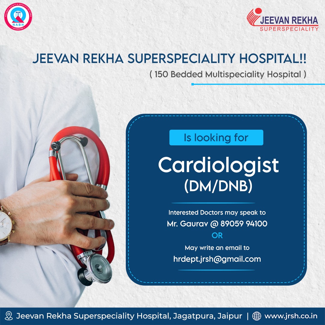 We Are Hiring for Cardiologist (DM/DNB)